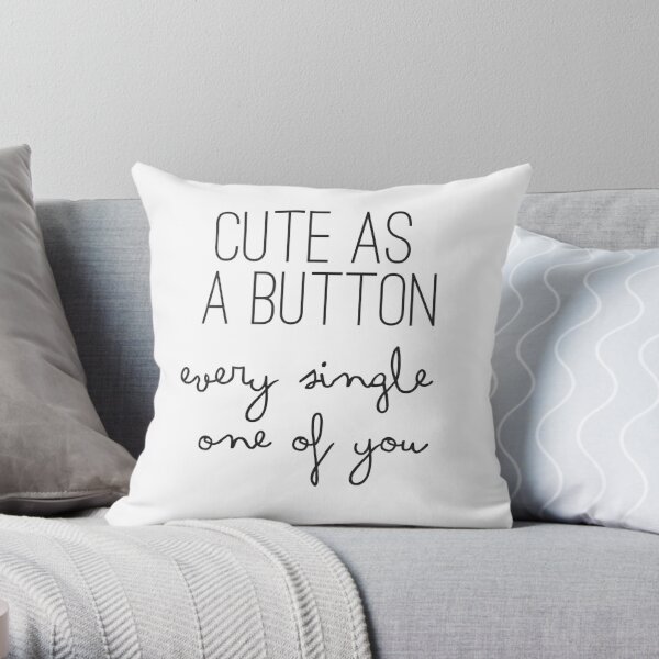 Cute As A Button Every Single One Of You - One Direction - 1D Throw Pillow RB1711 product Offical onedirection Merch