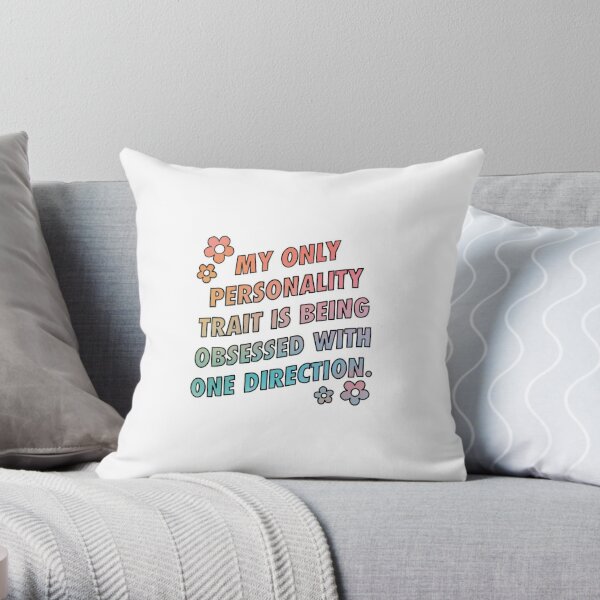 "my only personality trait is being obsessed with one direction" Throw Pillow RB1711 product Offical onedirection Merch